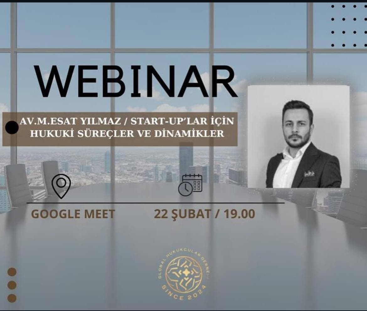 Av. M. Esat Yılmaz ile Start-Up’lar İçin Hukuki Süreçler Webinarı