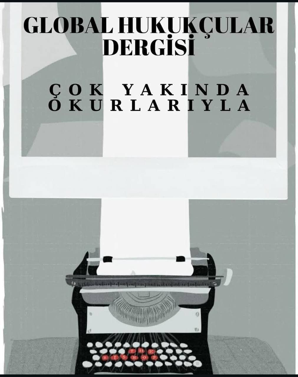 Global Hukukçular Dergisi Çok Yakında Okurlarıyla Buluşuyor